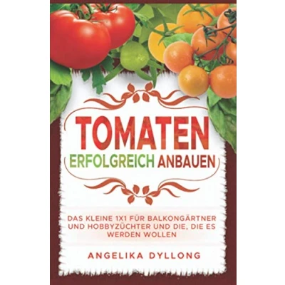 Abbildung von Tomaten erfolgreich anbauen: das kleine 1x1 für Balkongärtner und Hoddyzüchter die, die es werden wollen
