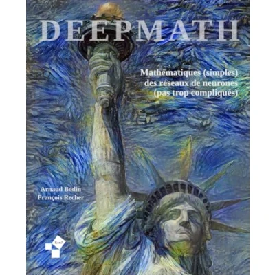 Abbildung von Deepmath mathématiques (simples) des réseaux de neurones (pas trop compliqués): Algorithmes et (Livres Exo7)