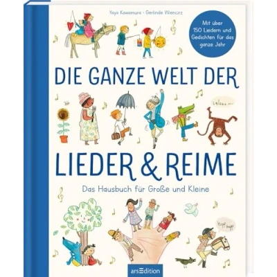 Abbildung von die ganze Welt der Lieder und Reime: Das Hausbuch für Große Kleine Familie, mit Liedern Reimen durch Jahreszeiten, Geschenk zur Geburt