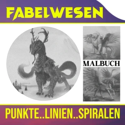 Abbildung von Fabelwesen Punkte Linien Spiralen Malbuch: Enthält viele fantastische Tiere mit 30 Malvorlagen im Geschenke für Fans jeden Alters, um kreativ und entspannt zu werden
