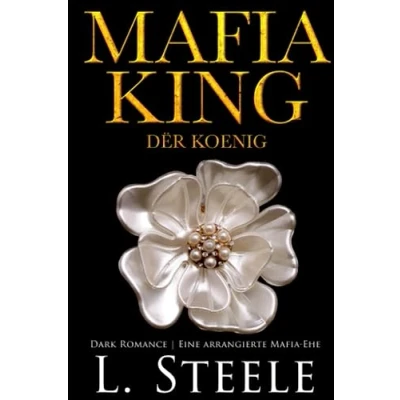 Abbildung von Mafia King Der König: Dark Romance Eine arrangierte Ehe (Die Sovranos, Band 1)