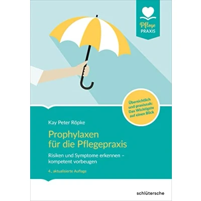 Abbildung von Prophylaxen für die Pflegepraxis: Risiken und Symptome erkennen kompetent vorbeugen (PFLEGE kolleg)