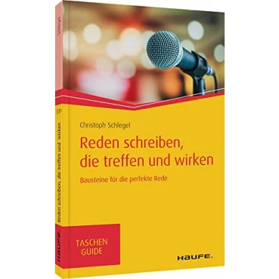 Abbildung von Reden schreiben, die treffen und wirken: Bausteine für perfekte Rede (Haufe TaschenGuide)