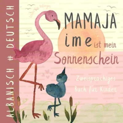 Abbildung von Mamaja ime Albanisch lernen für Kinder, Zweisprachiges Buch: Libra shqip per femije, Anfänger