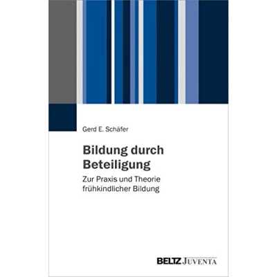 Abbildung von Bildung durch Beteiligung: Zur Praxis und Theorie frühkindlicher