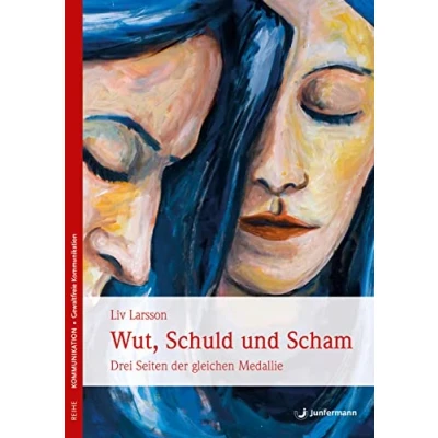 Abbildung von Wut, Schuld &amp; Scham: Drei Seiten der gleichen Medaille