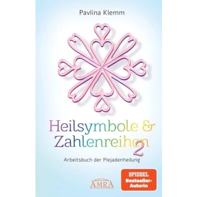 Abbildung von Heilsymbole &amp; Zahlenreihen Band 2: Das neue Arbeitsbuch der Plejadenheilung (von SPIEGEL Bestseller Autorin) (Pavlina Klemms Plejadenbücher)