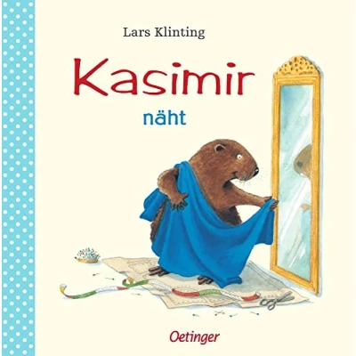Abbildung von Kasimir näht: Bilderbuch Klassiker für Kinder ab 4 Jahren mit Nähtipps und Schnittmuster