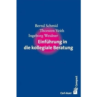 Abbildung von Einführung in die kollegiale Beratung (Carl Auer Compact)