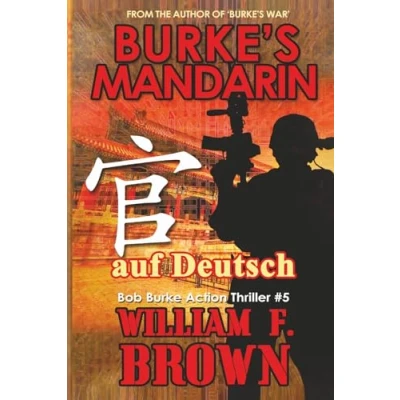 Abbildung von Burke&#039;s Mandarin, auf Deutsch: Bob Burke Action Thriller #5 (Bob Suspense Novels, Deutsch, Band 5)
