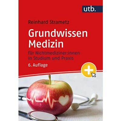 Abbildung von Grundwissen Medizin: für Nichtmediziner:innen in Studium und Praxis: Nichtmediziner Praxis