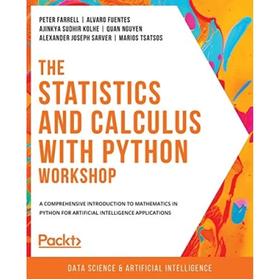 Abbildung von The Statistics and Calculus with Python Workshop: A comprehensive introduction to mathematics in for artificial intelligence applications