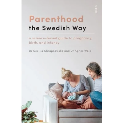 Abbildung von Parenthood the Swedish Way: a science based guide to pregnancy, birth, and infancy