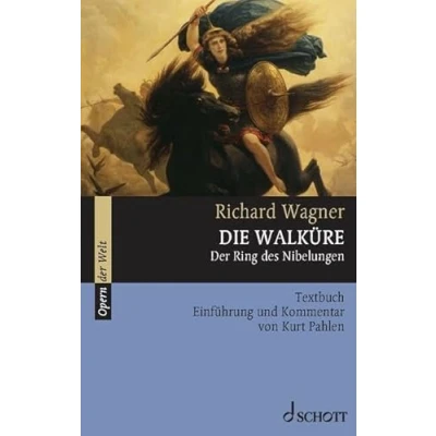 Abbildung von Die Walküre: der Ring des Nibelungen. WWV 86 B. Textbuch/Libretto. (Opern Welt)