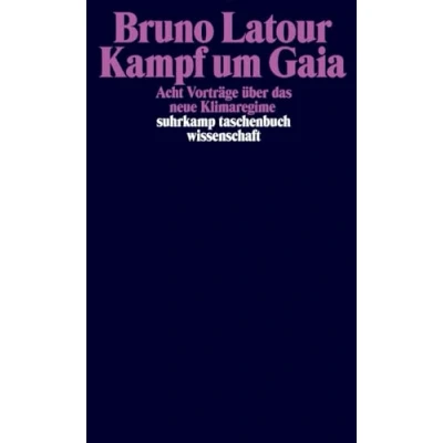 Abbildung von Kampf um Gaia: Acht Vorträge über das neue Klimaregime (suhrkamp taschenbuch wissenschaft)