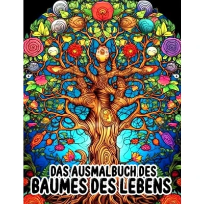 Abbildung von Das Ausmalbuch des Baumes Lebens: Ausgezeichnete Ausmalbilder der Natur für alle Altersgruppen zum Spaß haben Ideales Geschenk besondere Anlässe