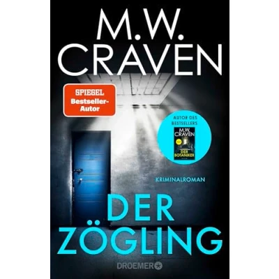 Abbildung von Der Zögling: Kriminalroman Vorgeschichte zum Bestseller &quot;Der Botaniker&quot; von MW Craven, ausgezeichnet mit dem CWA Gold Dagger Award (Washington Poe und Tilly Bradshaw ermitteln, Band 1)