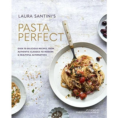 Abbildung von Pasta Perfect: Over 70 Delicious Recipes, from Authentic Classics to Modern &amp; Healthful Alternatives