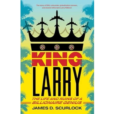 Abbildung von King Larry: The Life and Ruins of a Billionaire Genius