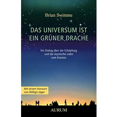 Abbildung von Das Universum ist Ein grüner Drache: Dialog über die Schöpfung und mystische Liebe zum Kosmos