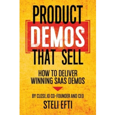 Abbildung von Product Demos That Sell: How to Deliver Winning SaaS