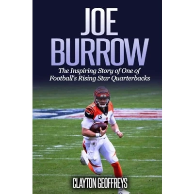 Abbildung von Joe Burrow: The Inspiring Story of One Football&#039;s Rising Star Quarterbacks (Football Biography Books)