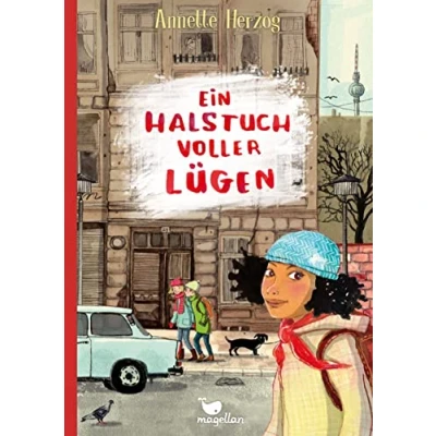 Abbildung von Ein Halstuch voller Lügen: Kinderbuch ab 10 Jahren über das Aufwachsen in der DDR 1984