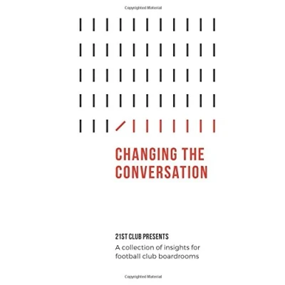 Abbildung von Changing The Conversation: 21st Club Presents a Collection of Insights for Football Boardrooms