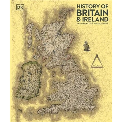 Abbildung von History of Britain and Ireland: The Definitive Visual Guide (DK Histories)