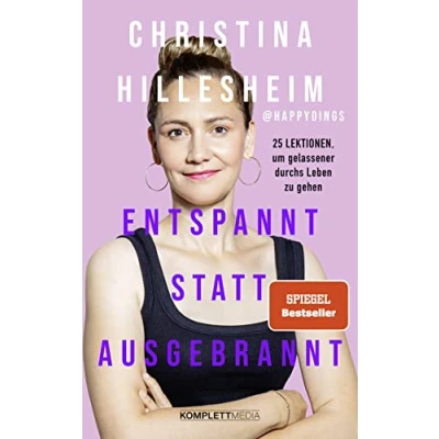 Abbildung von Entspannt statt ausgebrannt (SPIEGEL Bestseller): 25 Lektionen, um gelassener durchs Leben zu gehen / Ratgeber zum Umgang mit Burnout und Angst