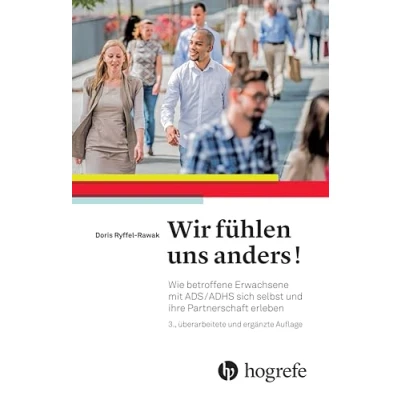 Abbildung von Wir fühlen uns anders!: Wie betroffene Erwachsene mit ADS/ADHS sich selbst und ihre Partnerschaft erleben
