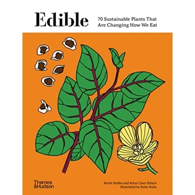 Abbildung von Edible: 70 Sustainable Plants That Are Changing How We Eat