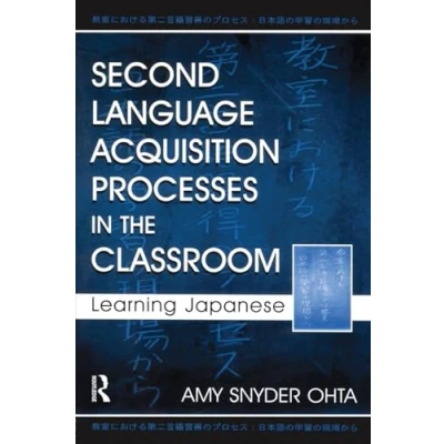Abbildung von Second Language Acquisition Processes in the Classroom: Learning Japanese (Second Research)
