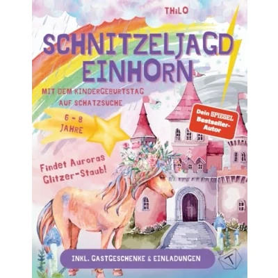 Abbildung von Schnitzeljagd Einhorn: Mit dem Kindergeburtstag auf Schatzsuche; für drinnen und draußen im Escape Room Stil; Schatzsuche ab 6 8 ... rundum sorglos Paket alles dabei