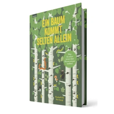 Abbildung von Ein Baum kommt selten allein Was du schon immer über Bäume wissen wolltest