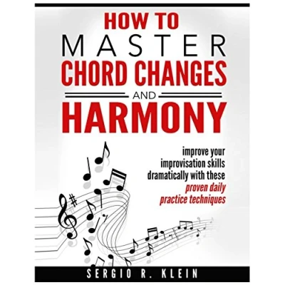 Abbildung von How to Master Chord Changes and Harmony: improve your improvisation skills dramatically with these proven daily practice routines