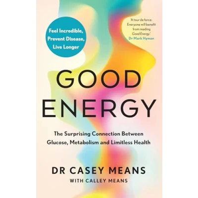 Abbildung von Good Energy: The number 1 New York Times Bestseller: groundbreaking connection between glucose levels, metabolism, limitless health and longevity