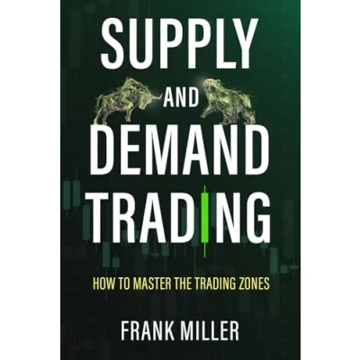 Abbildung von SUPPLY AND DEMAND TRADING: How To Master The Trading Zones