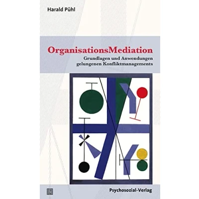 Abbildung von OrganisationsMediation: Grundlagen und Anwendungen gelungenen Konfliktmanagements (Therapie &amp; Beratung)