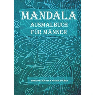 Abbildung von Mandala Ausmalbuch für Männer: Malbuch Männer und Väter zum Entspannen Stress abbauen. Über 100 Mandalas um Ruhe finden zu können mehr ... Erwachsene (Mandala Malbuch, Band 7)