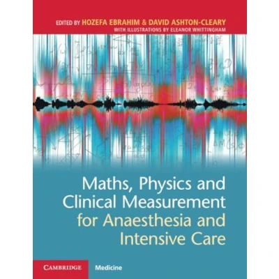Abbildung von Maths, Physics and Clinical Measurement for Anaesthesia Intensive Care