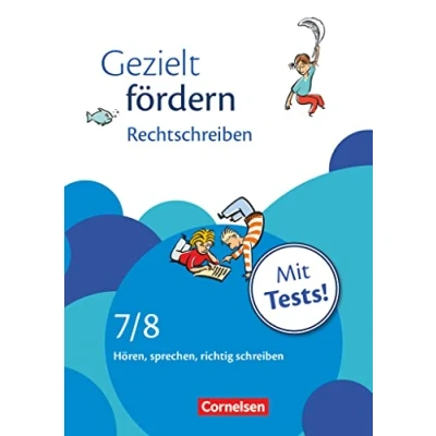 Abbildung von Gezielt fördern Lern und Übungshefte Deutsch 7./8. Schuljahr: Rechtschreiben Hören, sprechen, richtig schreiben Arbeitsheft mit Lösungen Tests