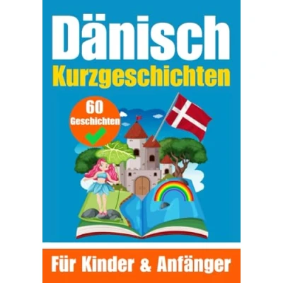 Abbildung von 60 Kurzgeschichten auf Dänisch Ein zweisprachiges Buch Deutsch und zum Erlernen der Dänischen Sprache für Kinder ... Köpfe (Bücher Dänischlernen, Band 5)