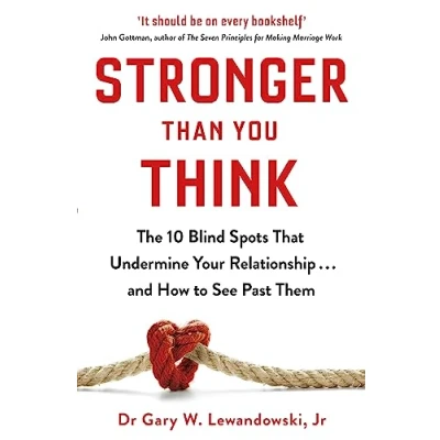 Abbildung von Stronger Than You Think: The 10 Blind Spots That Undermine Your Relationship ... and How to See Past Them