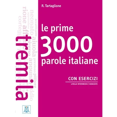 Abbildung von Le prime 3000 parole italiane con esercizi: Livello intermedio / avanzato Übungsbuch (Le ... parole)