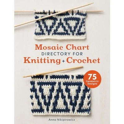 Abbildung von Mosaic Chart Directory for Knitting and Crochet: 75 New Colourwork Designs Knitters Crocheters