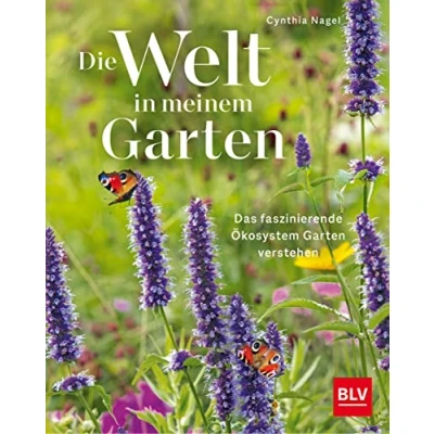 Abbildung von Die Welt in meinem Garten: Das faszinierende Ökosystem Garten verstehen