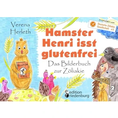 Abbildung von Hamster Henri isst glutenfrei Das Bilderbuch zur Zöliakie: Empfohlen von der Deutschen Zöliakie Gesellschaft e.V. (DZG) (MIKROMAKRO: Die Buchreihe für neugierige Kinder)