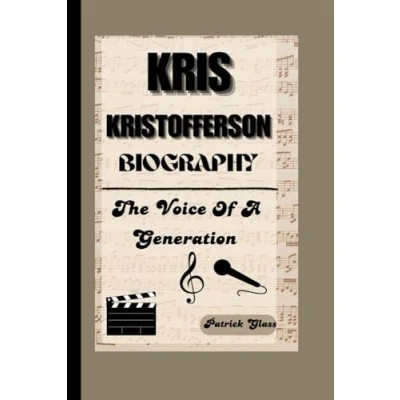 Abbildung von KRIS KRISTOFFERSON BIOGRAPHY: The Voice Of A Generation
