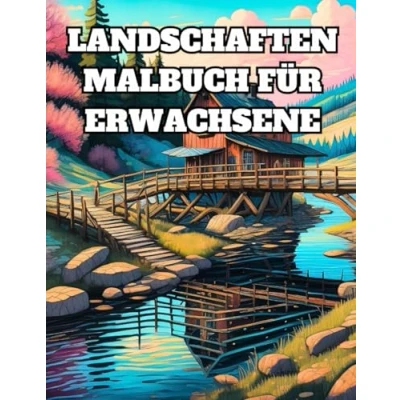 Abbildung von Landschaften malbuch für erwachsene: 100 entspannende und beruhigende Ausmalbilder von wie atemberaubenden schönen Ländereien, ... Gelassenheit, Achtsamkeit Stressabbau.